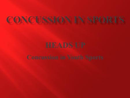 HEADS UP Concussion in Youth Sports.  A traumatic brain injury which results in a temporary disruption of normal brain function  Occurs when the brain.