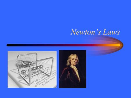 Newton’s Laws. Motion Velocity describes motion. –Speed and direction –At rest : no velocity Planets have a velocity at each point in their orbits. –Circle.