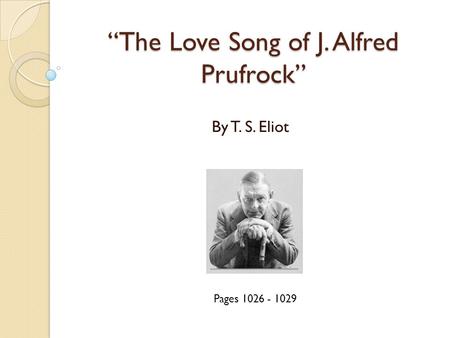 “The Love Song of J. Alfred Prufrock”