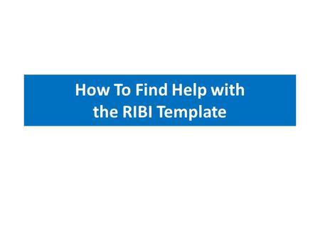 How To Find Help with the RIBI Template. The Web site Nearly all of the help for the RIBI-Template and club websites is available online. However we recognise.