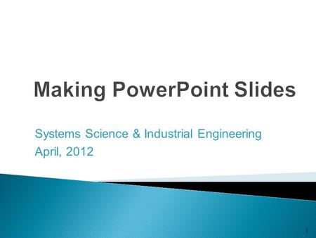 1 Systems Science & Industrial Engineering April, 2012.