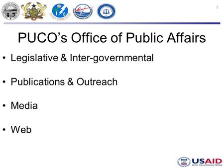 1 PUCO’s Office of Public Affairs Legislative & Inter-governmental Publications & Outreach Media Web.