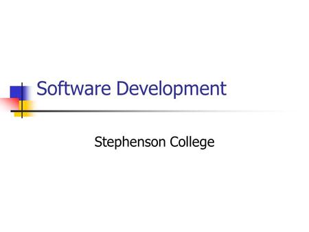 Software Development Stephenson College. Classic Life Cycle.