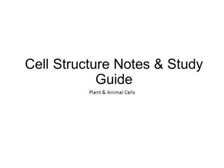 Cell Structure Notes & Study Guide