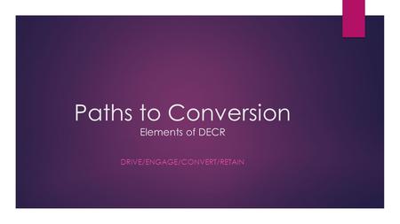 Paths to Conversion Elements of DECR DRIVE/ENGAGE/CONVERT/RETAIN.