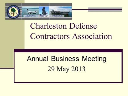 Charleston Defense Contractors Association Annual Business Meeting 29 May 2013.