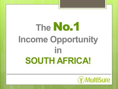 The No.1 Income Opportunity in SOUTH AFRICA!.