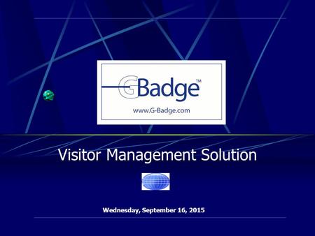 Visitor Management Solution Wednesday, September 16, 2015.