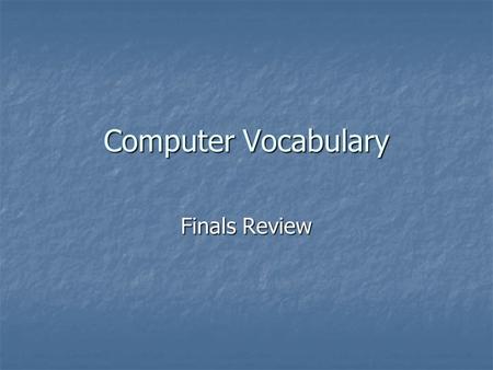 Computer Vocabulary Finals Review. What is this?