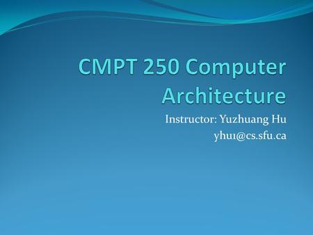 Instructor: Yuzhuang Hu Memory Hierarchy.