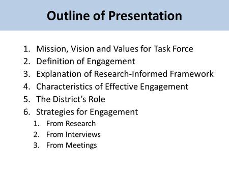 Outline of Presentation 1.Mission, Vision and Values for Task Force 2.Definition of Engagement 3.Explanation of Research-Informed Framework 4.Characteristics.