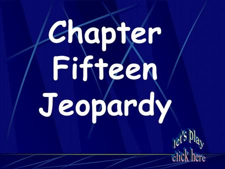 Chapter Fifteen Jeopardy Elections for All? Mo Crazy Cats Act on This_________ Visualpalooza Things that Rhyme with Orange 20 40 60 80 100 120.