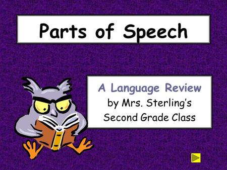 A Language Review by Mrs. Sterling’s Second Grade Class
