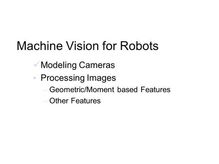 Machine Vision for Robots