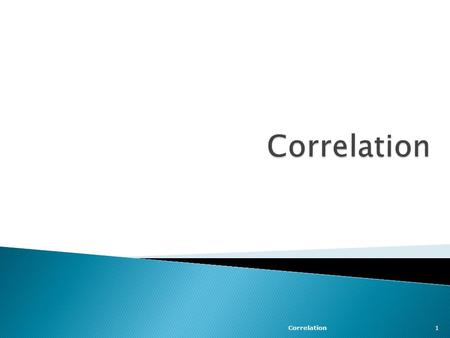 Correlation1.  The variance of a variable X provides information on the variability of X.  The covariance of two variables X and Y provides information.