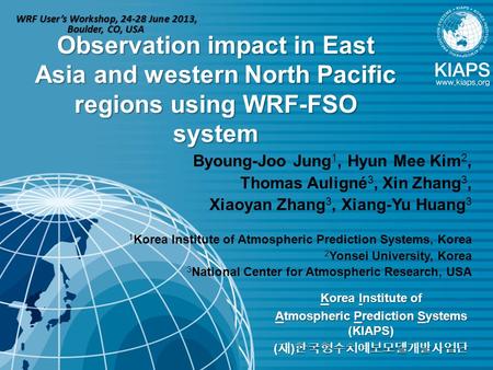 Korea Institute of Atmospheric Prediction Systems (KIAPS) ( 재 ) 한국형수치예보모델개발사업단 Observation impact in East Asia and western North Pacific regions using.