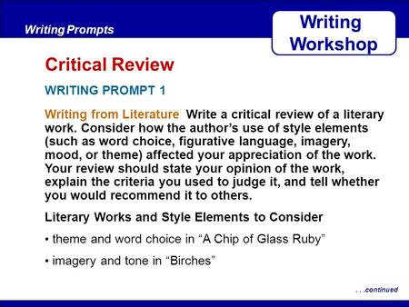 After Reading Writing from Literature Write a critical review of a literary work. Consider how the author’s use of style elements (such as word choice,