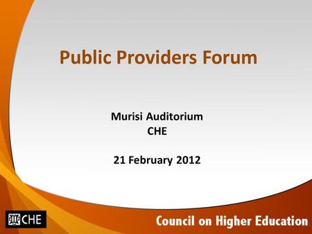 Public Providers Forum Murisi Auditorium CHE 21 February 2012.