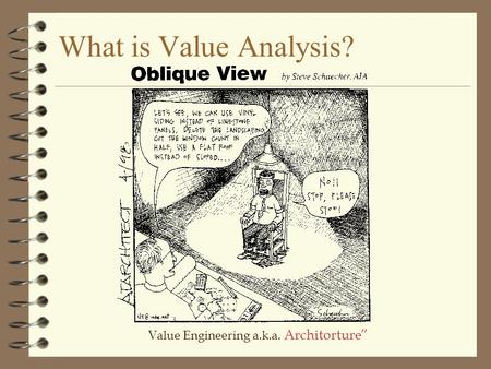 What is Value Analysis? Value Engineering a.k.a. Architorture”