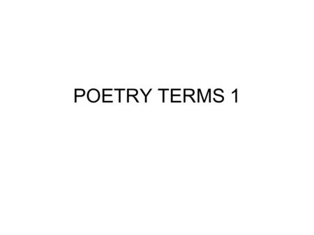 POETRY TERMS 1. Synecdoche A kind of metaphor in which a part of something is used to signify the whole, such as a crab begin referred to as “a pair of.