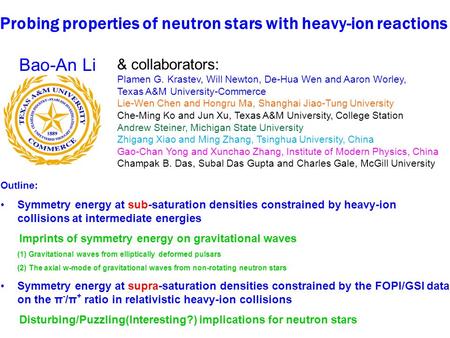 Probing properties of neutron stars with heavy-ion reactions Outline: Symmetry energy at sub-saturation densities constrained by heavy-ion collisions at.