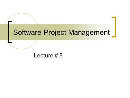 Software Project Management Lecture # 8. Outline Earned Value Analysis (Chapter 24) Topics from Chapter 25.