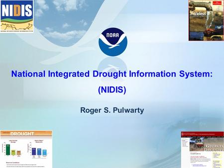 National Integrated Drought Information System: (NIDIS) Roger S. Pulwarty 1.
