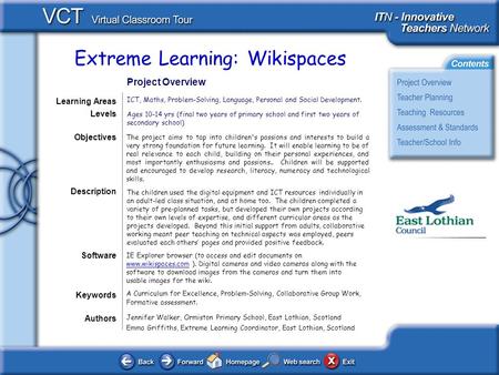 Extreme Learning: Wikispaces Authors Jennifer Walker, Ormiston Primary School, East Lothian, Scotland Emma Griffiths, Extreme Learning Coordinator, East.
