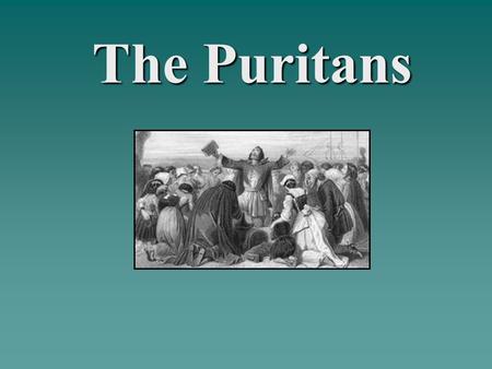 The Puritans. Why would a large number of English people leave their country and homes for a destination far across the Atlantic Ocean? From 1630 to 1641,