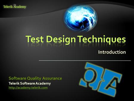 Introduction Telerik Software Academy  Software Quality Assurance.