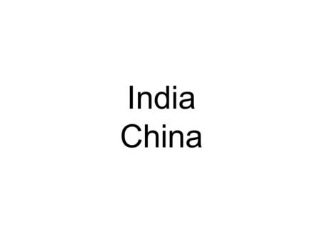 India China.