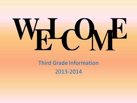 Third Grade Information 2013-2014. Remind 101 This is a FREE text messaging/email service. We will send you reminders and updates and keep you in the.