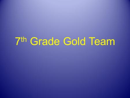 7 th Grade Gold Team. Warrior Cards Your name must be on the cards in order to use them. Warrior Cart Prizes Lunch with friends in the pod = 25 cards.