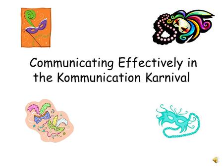 Communicating Effectively in the Kommunication Karnival.