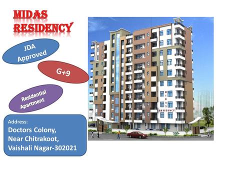 JDA Approved G+9 Address: Doctors Colony, Near Chitrakoot, Vaishali Nagar-302021.