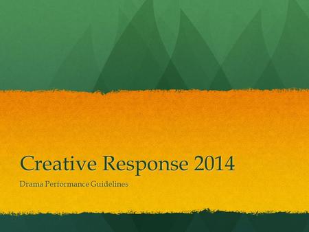 Creative Response 2014 Drama Performance Guidelines.