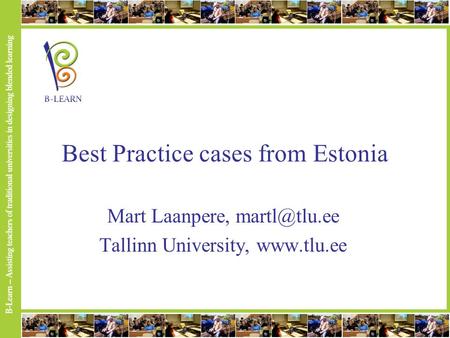 Best Practice cases from Estonia Mart Laanpere, Tallinn University,