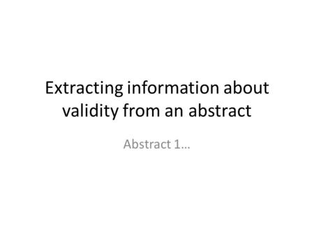 Extracting information about validity from an abstract Abstract 1…