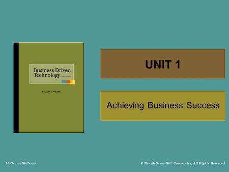 McGraw-Hill/Irwin © The McGraw-Hill Companies, All Rights Reserved UNIT 1 Achieving Business Success.