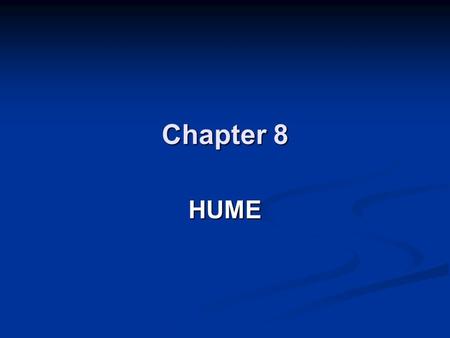 Chapter 8 HUME. How does the mind/body problem reveal a partial incoherence within Cartesian metaphysics? In what ways does David Hume turn away from.