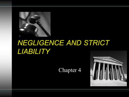 NEGLIGENCE AND STRICT LIABILITY Chapter 4. Which tort? 1.You enter a department store where they have just cleaned the floor. The floor is still wet,