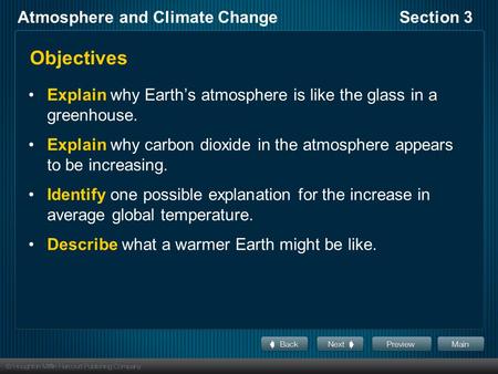 Atmosphere and Climate ChangeSection 3 Objectives Explain why Earth’s atmosphere is like the glass in a greenhouse. Explain why carbon dioxide in the atmosphere.