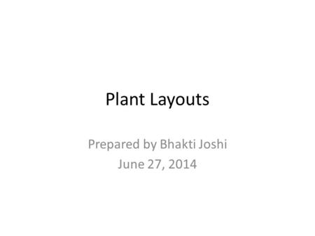 Prepared by Bhakti Joshi June 27, 2014