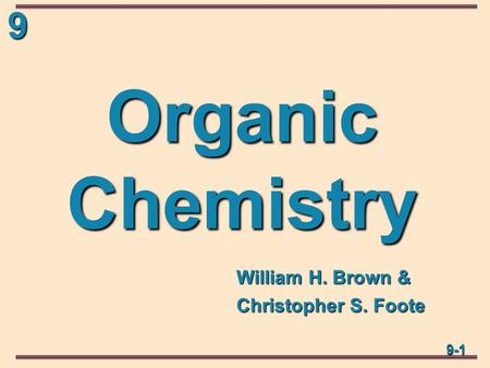 99-1 Organic Chemistry William H. Brown & Christopher S. Foote.
