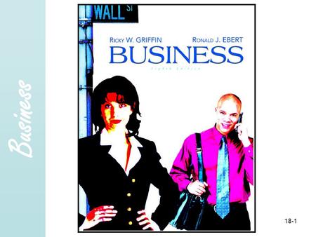Business Copyright 2005 Prentice- Hall, Inc. 18-1.