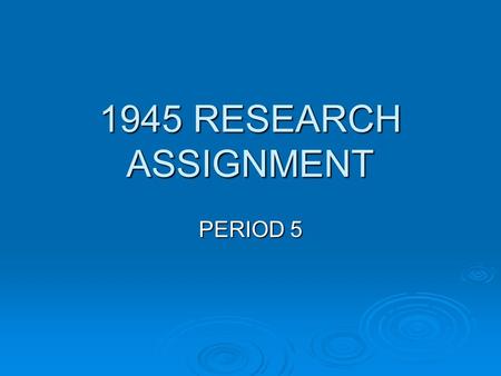 1945 RESEARCH ASSIGNMENT PERIOD 5. UNITED NATIONS  Founded in 1945 by victorious Allied powers  PURPOSES:  Prevent war  Guard human rights  Promote.