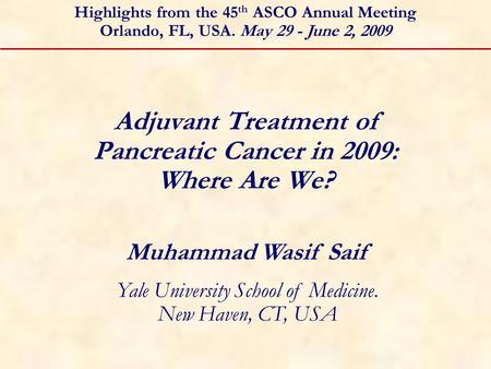 Adjuvant Treatment of Pancreatic Cancer in 2009: Where Are We?