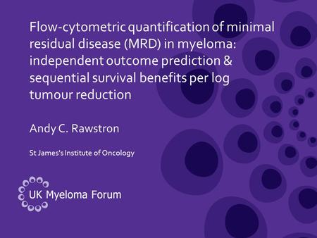 Flow-cytometric quantification of minimal residual disease (MRD) in myeloma: independent outcome prediction & sequential survival benefits per log tumour.