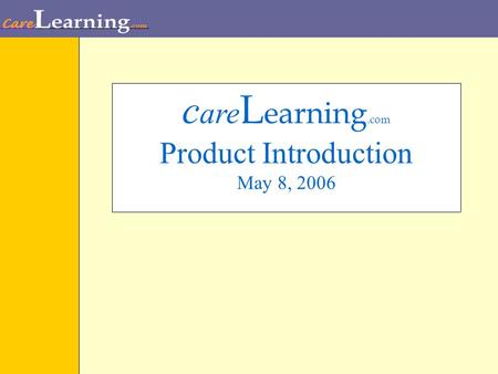 C are L earning.com Product Introduction May 8, 2006.