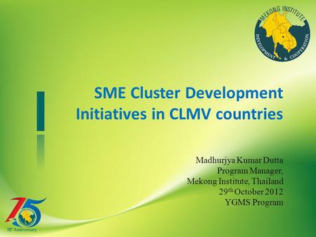 SME Cluster Development Initiatives in CLMV countries